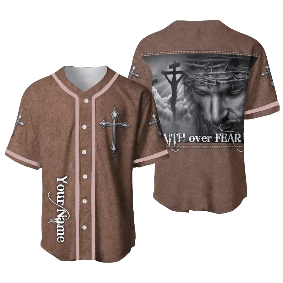 Christ Faith Over Fear Cross Custom Baseball Jersey - Personalized Jesus Baseball Jersey For Men and Women