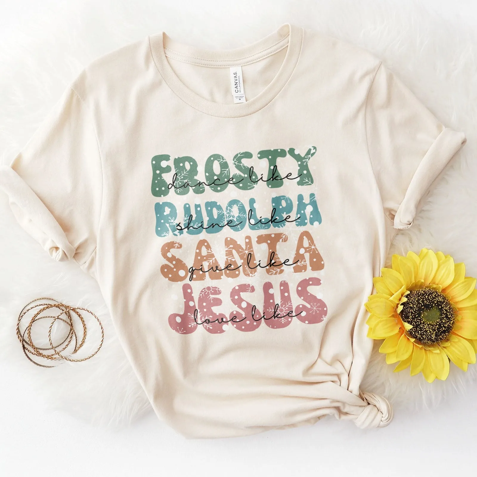 Dance Like Frosty Shine like Rudolph Give like Santa Love Like Jesus Tee Shirts For Women - Christian Shirts for Women