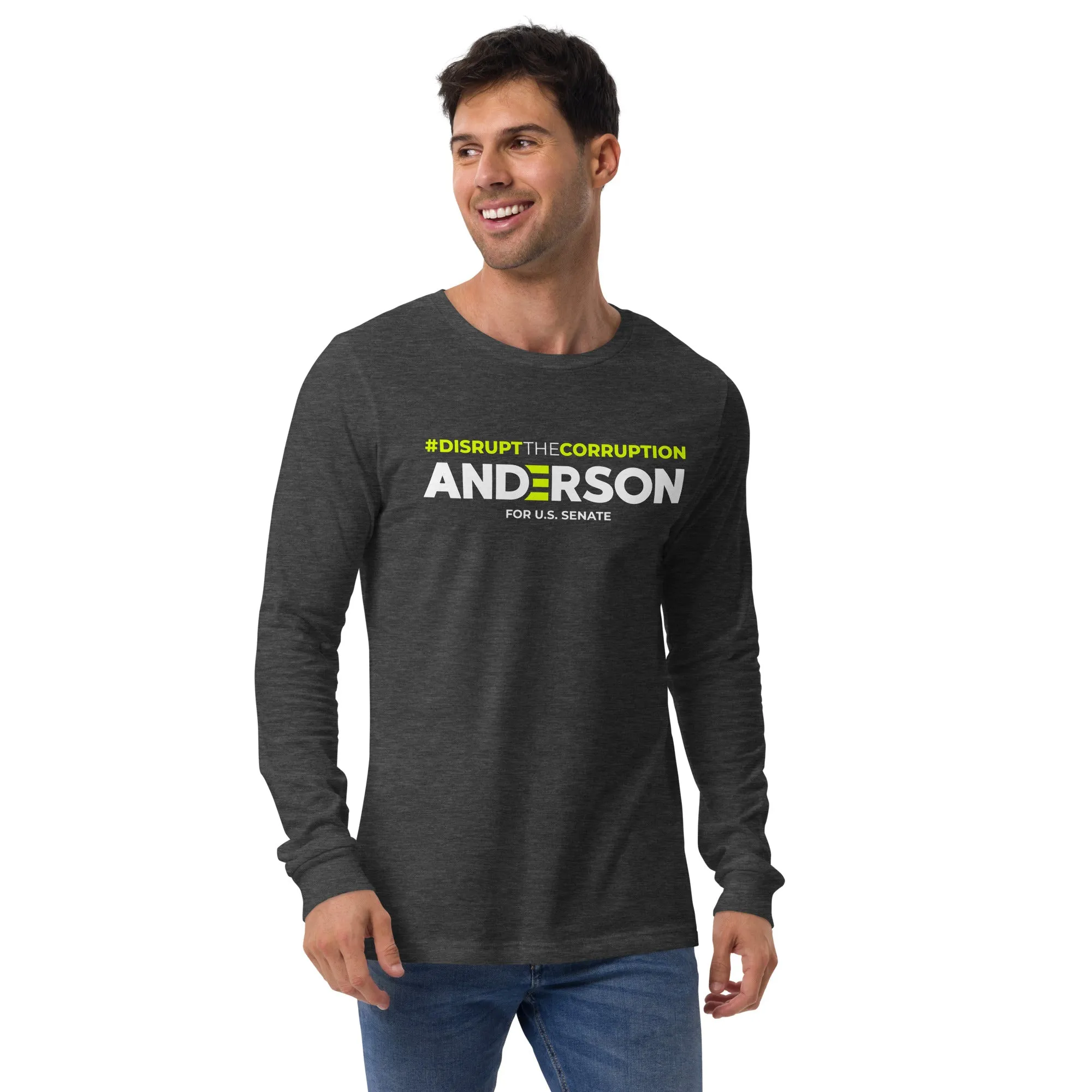 Disrupt the Corruption Phil Anderson For Senate  Unisex Long Sleeve Tee