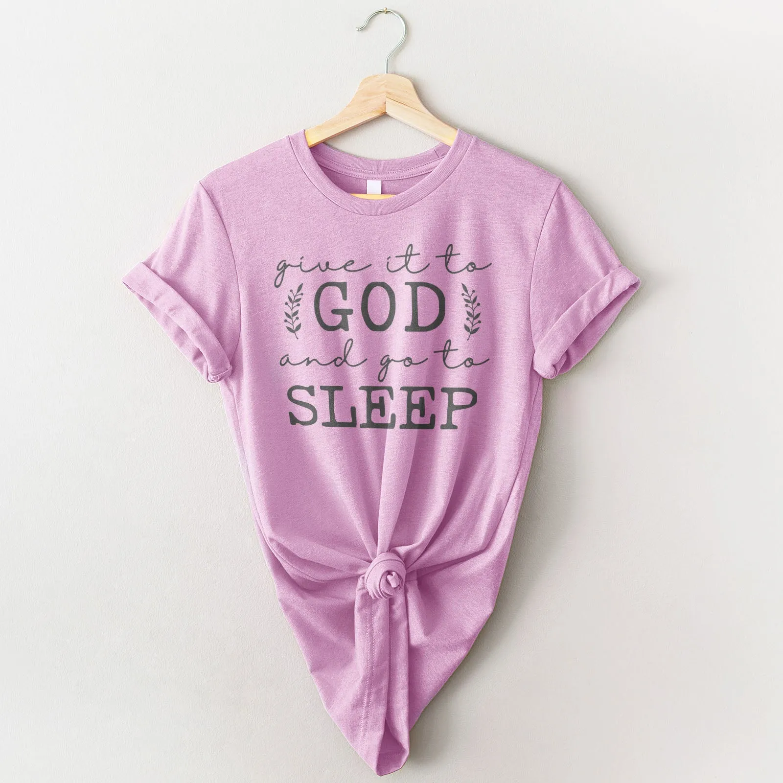 Give It To God & Go To Sleep Tee Shirts For Women - Christian Shirts for Women - Religious Tee Shirts