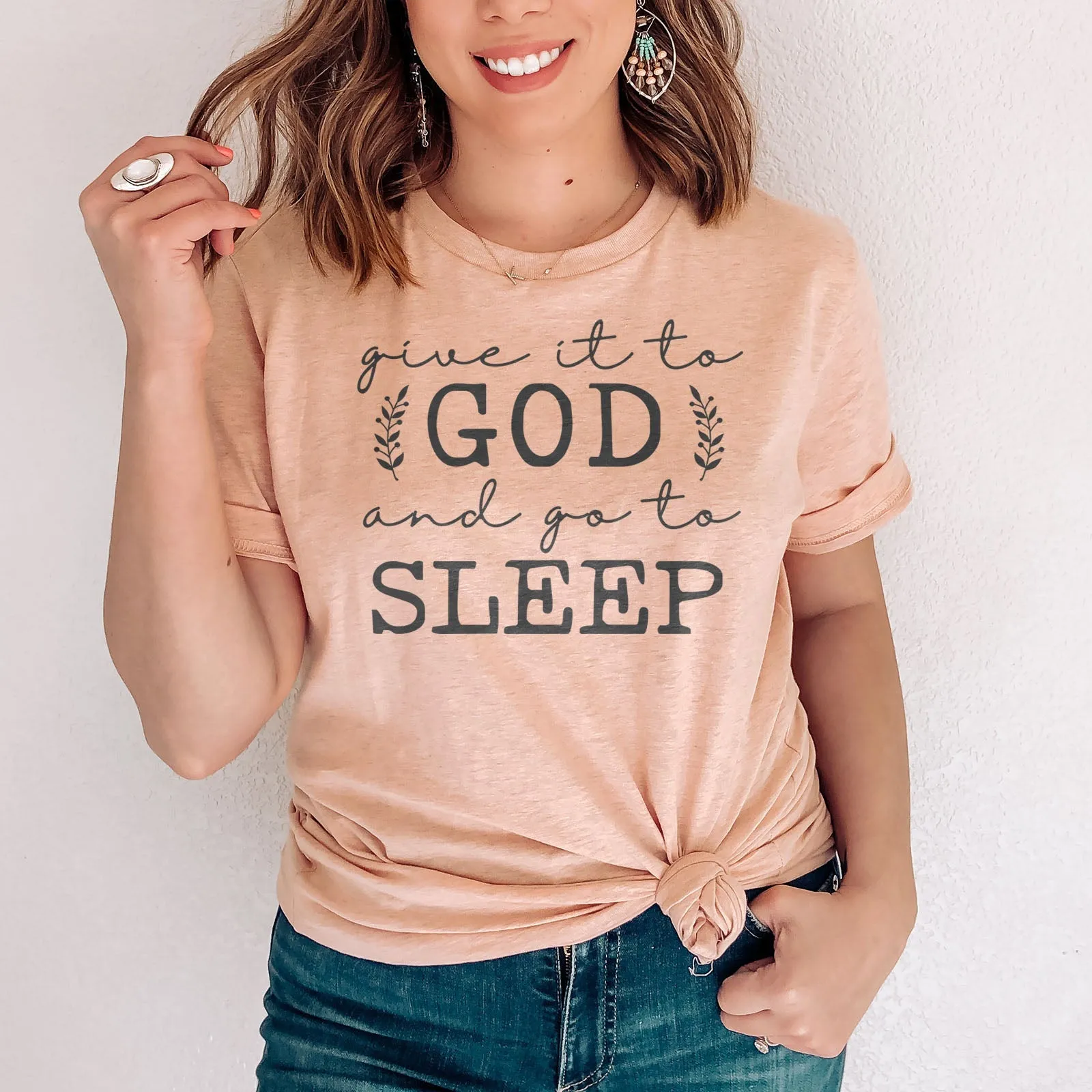 Give It To God & Go To Sleep Tee Shirts For Women - Christian Shirts for Women - Religious Tee Shirts