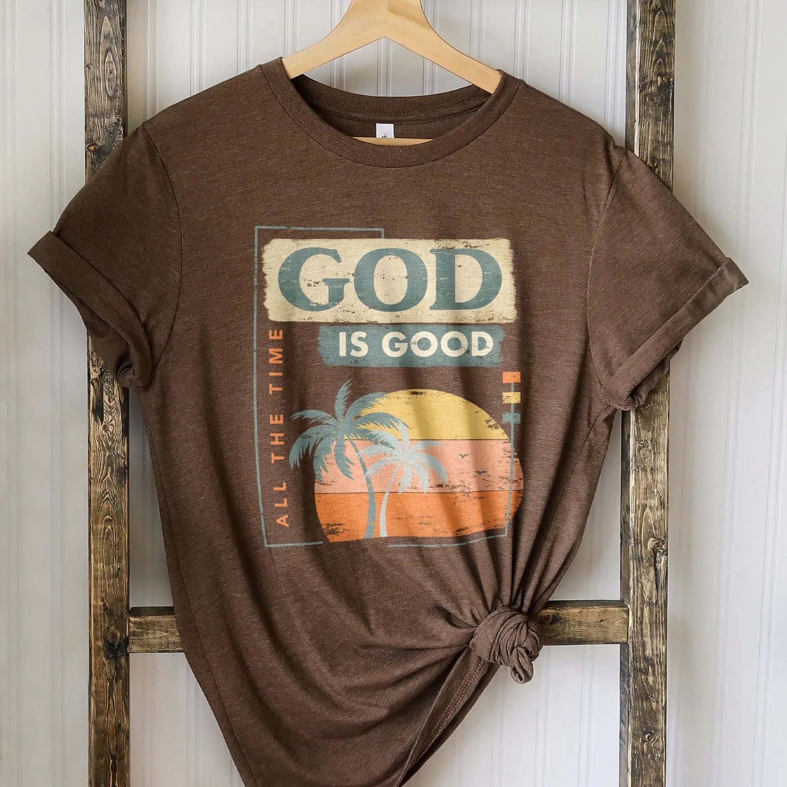 God is Good All The Time Summer Tee Shirts For Women - Christian Shirts for Women - Religious Tee Shirts