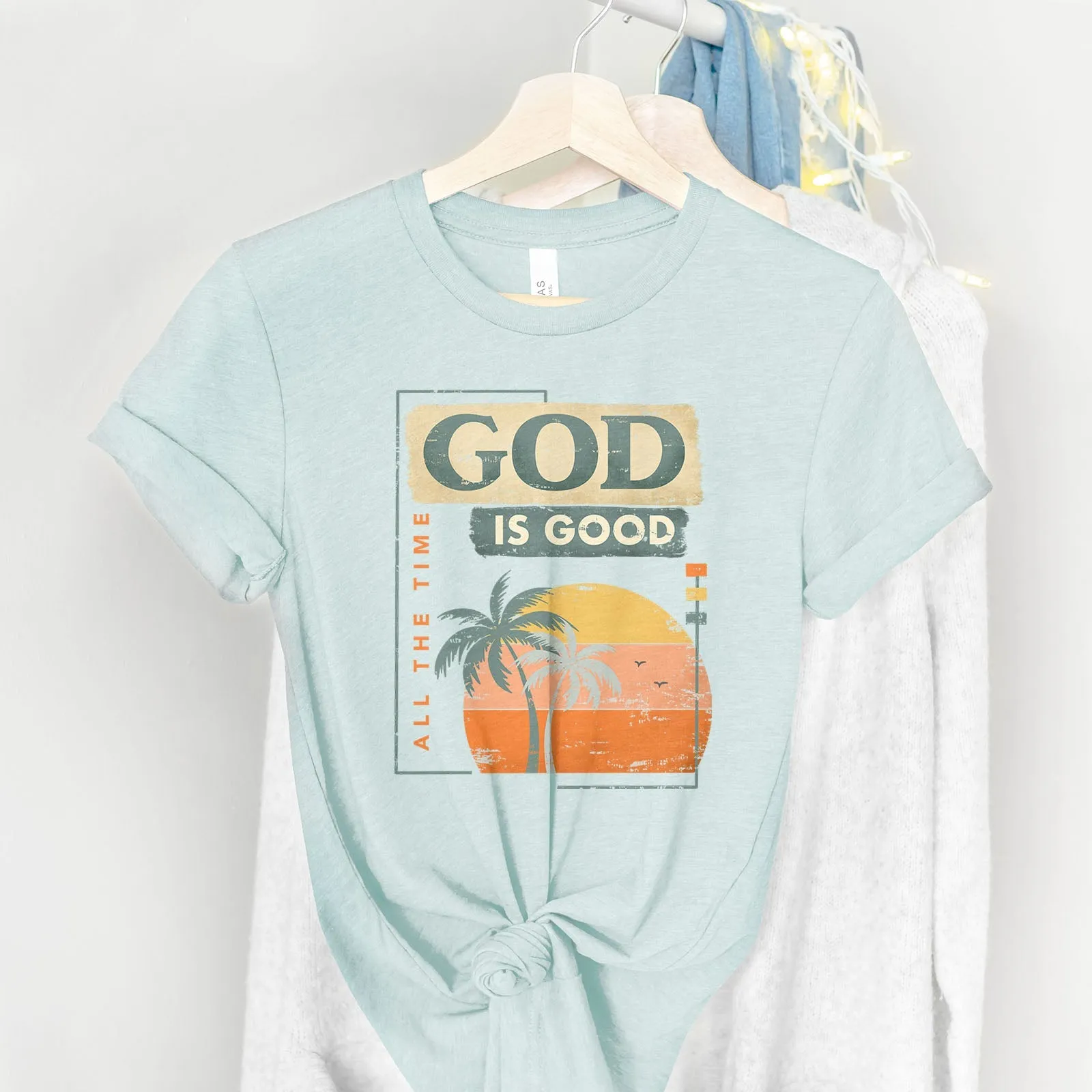 God is Good All The Time Summer Tee Shirts For Women - Christian Shirts for Women - Religious Tee Shirts