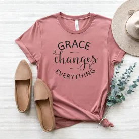 Grace Changes Everything Round Tee Shirts For Women - Christian Shirts for Women - Religious Tee Shirts