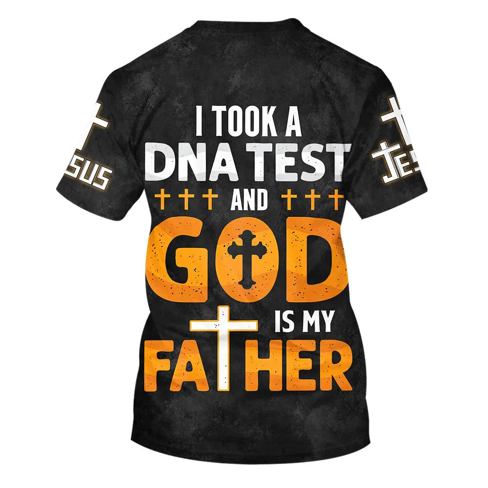 I Took A Dna Test And God Is My Father 3d All Over Print Shirt - Christian 3d Shirts For Men Women