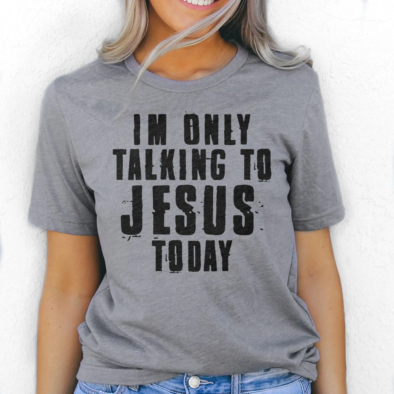 I'm Only Talking To Jesus Today Tee Shirts For Women - Christian Shirts for Women - Religious Tee Shirts