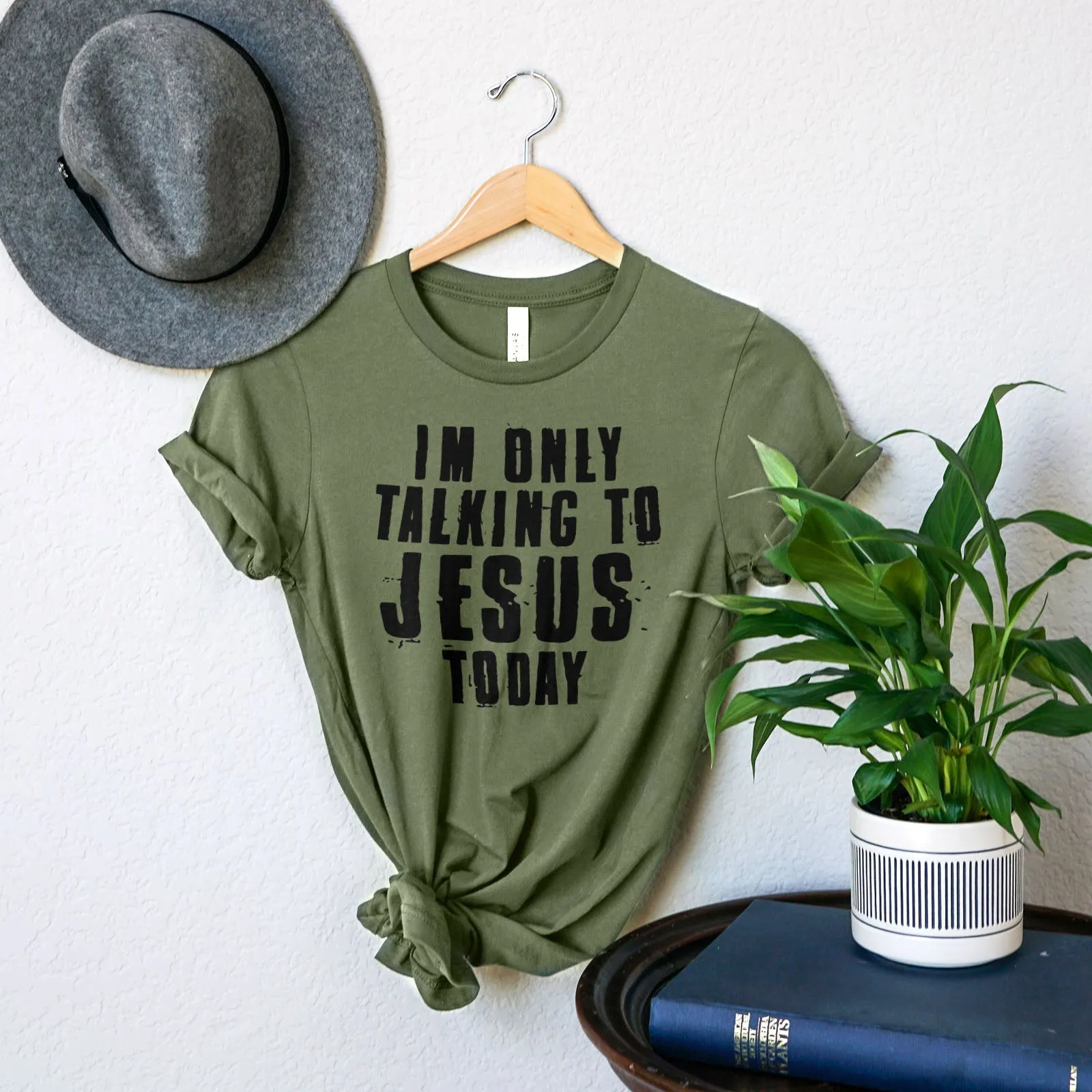 I'm Only Talking To Jesus Today Tee Shirts For Women - Christian Shirts for Women - Religious Tee Shirts