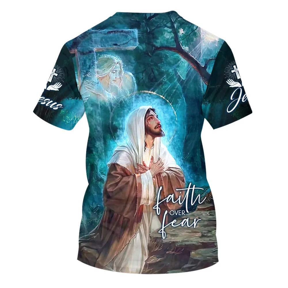 Jesus Picture Faith Over Fear 3d All Over Print Shirt - Christian 3d Shirts For Men Women