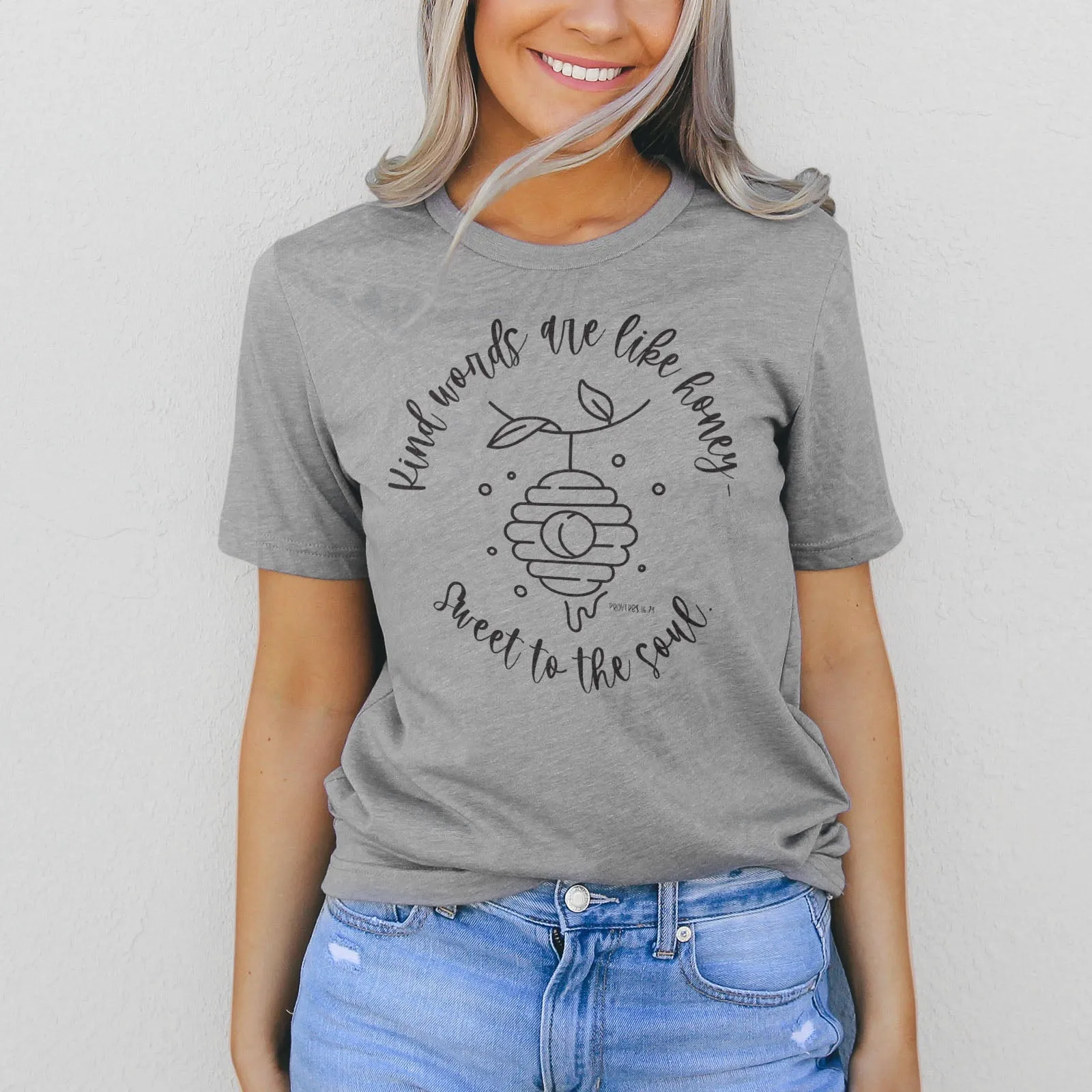 Kind words are like honey sweet to the soul Proverbs 16:24 Tee Shirts For Women - Christian Shirts for Women